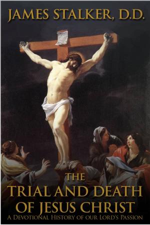 Cover of the book The Trial and Death of Jesus Christ by David Hay