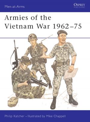 Cover of the book Armies of the Vietnam War 1962–75 by Steven J. Zaloga