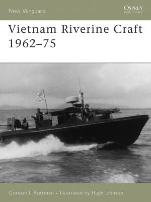Cover of the book Vietnam Riverine Craft 1962–75 by Gordon L. Rottman
