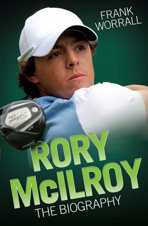 Cover of the book Rory McIlroy - The Biography by Stephen Richards