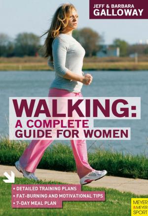 Cover of the book Walking A Complete Guide for Women by Galloway, Jeff