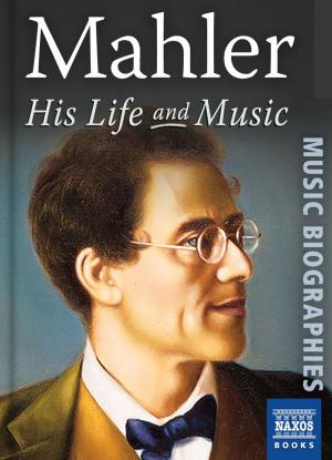 Cover of Mahler: His Life and Music