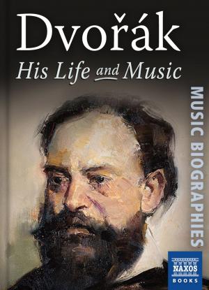 Cover of the book Dvořák: His Life and Music by Julian Haylock