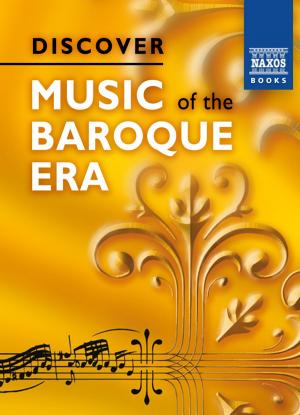 Cover of the book Discover Music of the Baroque Era by John Axelrod