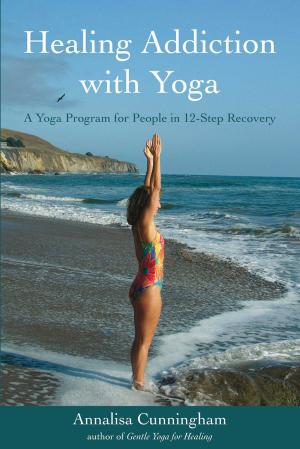 Cover of the book Healing Addiction with Yoga by Hannah Baston