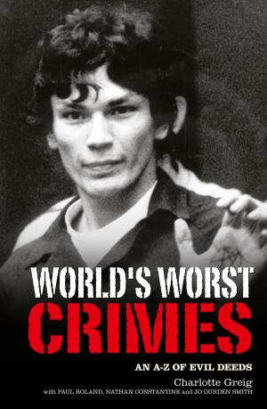 Cover of the book World's Worst Crimes by Tara Ward