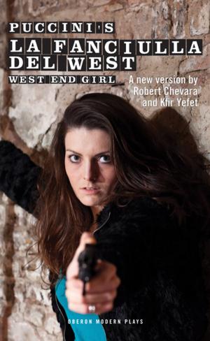Cover of the book La Fanciulla Del West - West End Girl by Dan O'Brien