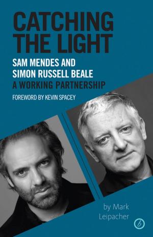 Book cover of Catching the Light: Sam Mendes and Simon Russell Beale - A Working Partnership