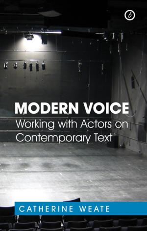 Cover of the book Modern Voice: Working with Actors on Contemporary Text by Justin Shakira, Demi Quintanilla, Miley Perez