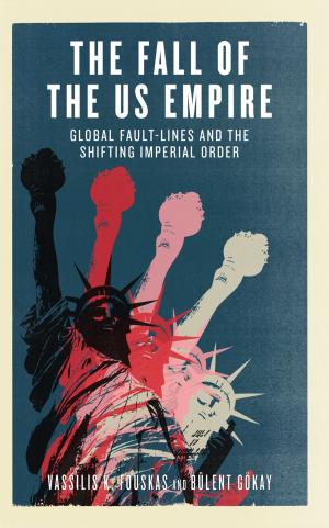 Cover of the book The Fall of the US Empire by Laura Gilliam, Eva Gulløv