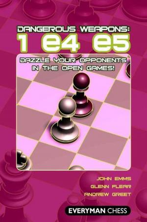 Cover of the book Dangerous Weapons: 1e4e5 by Garry Kasparov