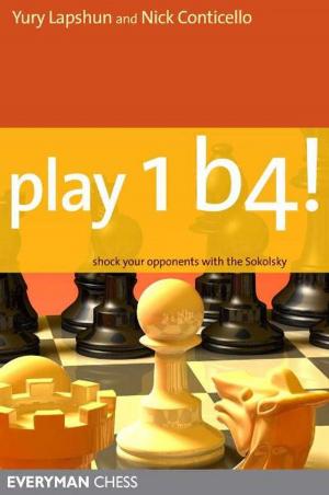 Cover of the book Play 1b4: Shock your opponents with the Sokolsky by John Emms, Chris Ward, Richard Palliser, Gawain Jones
