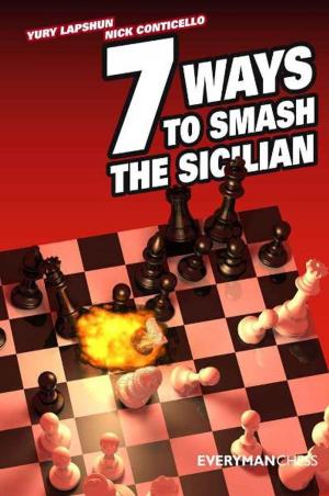 Cover of the book Seven Ways to Smash the Sicilian by Yelena Dembo, Richard Palliser