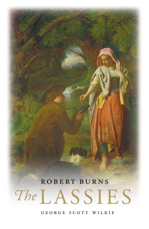 Cover of the book Robert Burns: The Lassies by ky perraun (Karen Peterson)