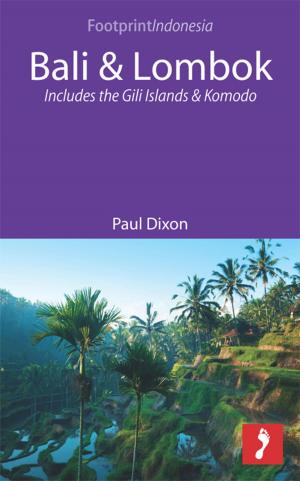 Cover of the book Bali & Lombok: Includes the Gili Islands and Komodo by David Stott, Vanessa Betts, Victoria McCulloch