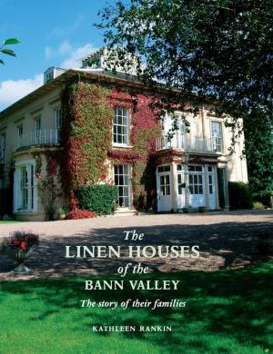 Cover of the book Linen Houses of the Bann Valley by Robert J Hunter