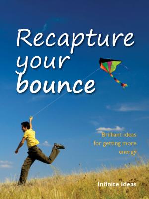 Cover of the book Recapture your bounce by Infinite Ideas, Dr Rob Hicks, Dr Ruth Chambers