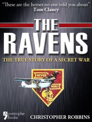 Cover of the book The Ravens: The True Story Of A Secret War In Laos, Vietnam by Sue Margolis