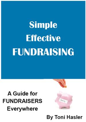 Cover of the book Simple Effective Fundraising : A Fundraising Guide for all Charities by Allan M. Siegal, William Connolly
