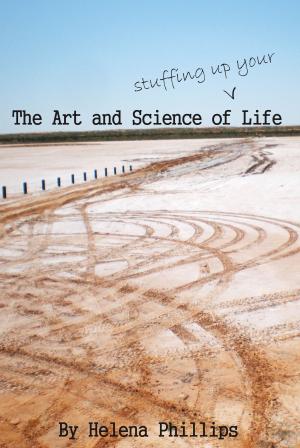 Cover of the book The Art and Science of Stuffing Up Your Life by Benjamin Nemopode