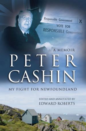 Book cover of Peter Cashin: My Fight for Newfoundland