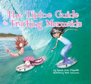 Book cover of The Tiptoe Guide to Tracking Mermaids