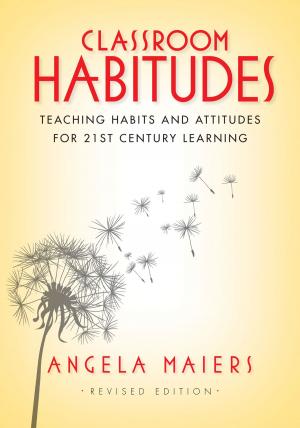 Cover of Classroom Habitudes: Teaching Habits and Attitudes for 21st Century Learning