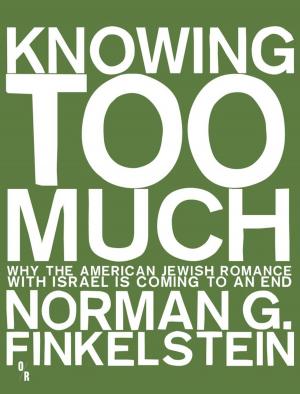 Cover of the book Knowing Too Much by Norman Finkelstein