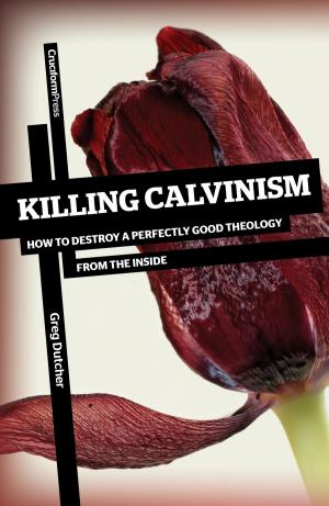 bigCover of the book Killing Calvinism by 