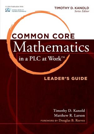 Cover of the book Common Core Mathematics in a PLC at Work®, Leader's Guide by Robert J. Marzano, Philip B. Warrick, Cameron L. Rains, Richard DuFour