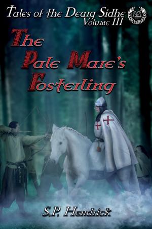 Book cover of The Pale Mare's Fosterling: Volume III of Tales of the Dearg-Sidhe