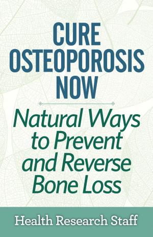 Book cover of Cure Osteoporosis Now: Natural Ways To Prevent and Reverse Bone Loss