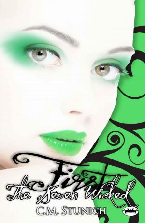 Cover of the book The Seven Wicked: First by Violet Blaze, C.M. Stunich