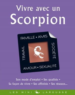 Cover of the book Vivre avec un Scorpion by Claude Quétel