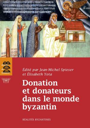 Book cover of Donation et donateurs dans le monde byzantin