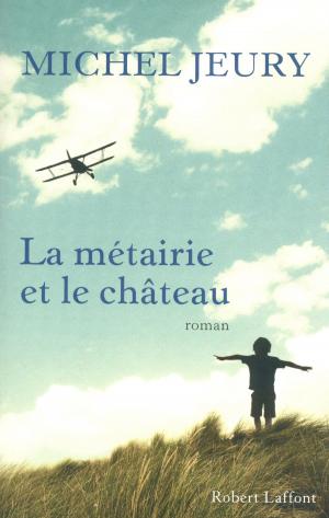 Cover of the book La métairie et le château by Hubert BOUKOBZA, Jean-François KERVÉAN