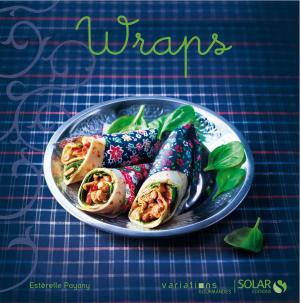 Cover of the book Wraps - Variations gourmandes by Véronique CAUVIN, Éric FRÉCHON