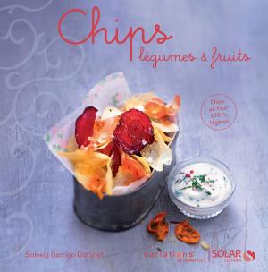 Cover of the book Chips légumes et fruits - Variations gourmandes by Catherine GUENNEC