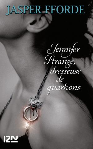 Cover of the book Jennifer Strange, dresseuse de quarkon by Cassandra CLARE