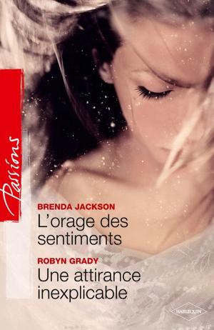 Cover of the book L'orage des sentiments - Une attirance inexplicable by Lissa Manley