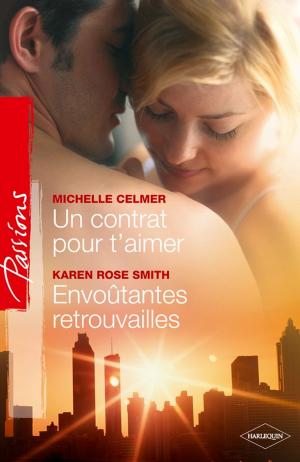 Cover of the book Un contrat pour t'aimer - Envoûtantes retrouvailles by Chantelle Shaw