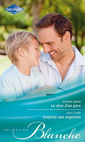 Cover of the book Le rêve d'un père - Surprise aux urgences by Catherine George