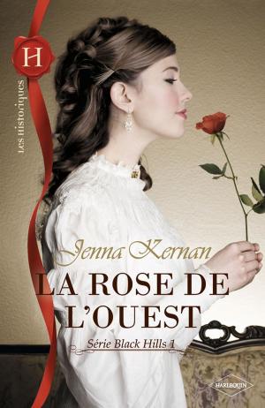Cover of the book La rose de l'Ouest by Rebecca Kertz, Alison Stone