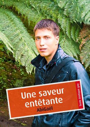 Cover of the book Une saveur entêtante (érotique gay) by Maxime Fulbert