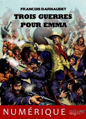 Cover of the book Trois guerres pour Emma by Michel Pagel