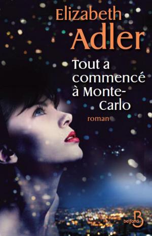 Cover of the book Tout a commencé à Monte-Carlo by Françoise BOURDIN