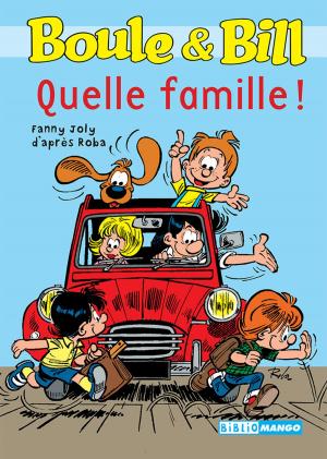 Book cover of Boule et Bill - Quelle famille !