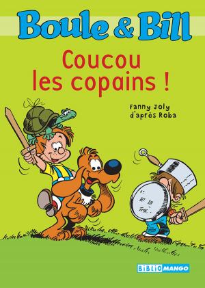 Cover of the book Boule et Bill - Coucou les copains ! by Nathalie Nguyen