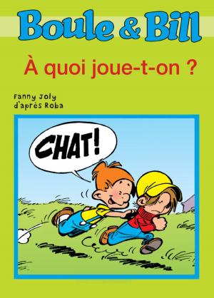 Book cover of Boule et Bill - À quoi joue-t-on ?
