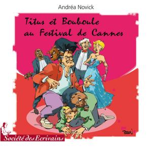 Cover of the book Titus et Bouboule au festival de Cannes by Joëlle Chopin Thiémard